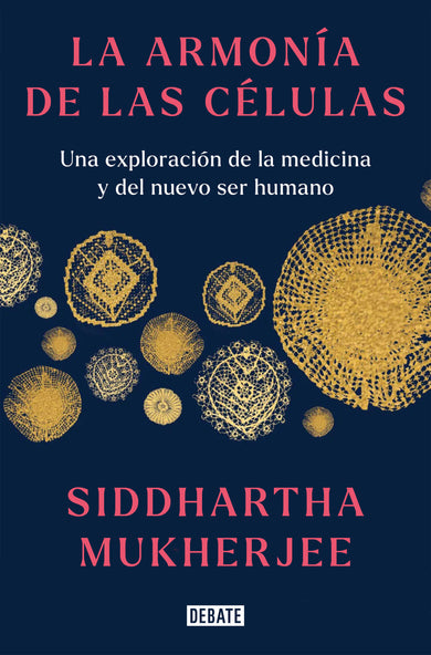 La armonía de las células: Una exploración de la medicina y del nuevo ser humano / The Song of the Cell: An Exploration of Medicine and the New Human cover (ISBN 9788419399465) [onix:f8dfc474bf9b215b3528d9e4ca0582ca]