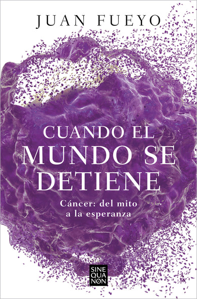 Cuando el mundo se detiene. Cáncer: del mito a la esperanza / When the World Stop s: Cancer. From Myth to Hope cover (ISBN 9788466676915) [onix:6010575943be0d285ac30c528378fc60]
