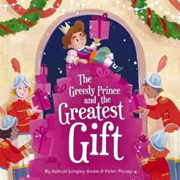 The Greedy Prince and the Greatest Gift (Samuel Langley-Swain)-Children’s / Teenage fiction: General and modern fiction-買書書 BuyBookBook