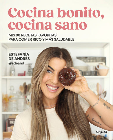 Cocina bonito, cocina sano: Mis 88 recetas favoritas para comer rico y más saludable / Beautiful Cooking, Healthy Cooking. My 88 Favorite Recipes to Eat Health cover (ISBN 9788425365126) [onix:f3d35fa564d835b44313533dfbbc4860]