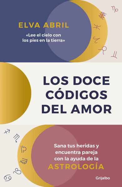 Los doce códigos del amor / The Twelve Codes of Love. Heal Your Wounds and Find Your Match with the Help of Astrology cover (ISBN 9788425359118) [onix:987b97d91415505664aa2e8c0da1b2e9]