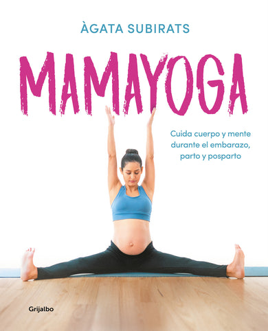 Mamayoga: Cuida cuerpo y mente durante el embarazo, parto y posparto / MomYoga: Take Care of Mind and Body through Pregnancy, Birth, and Postpartum cover (ISBN 9788417752460) [onix:2d7188145c9822db0bf10d3fec419837]