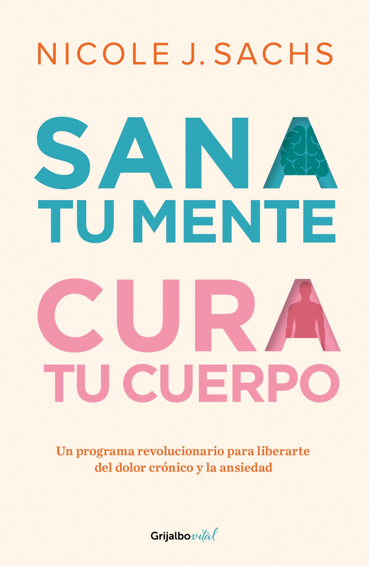 Sana tu mente, cura tu cuerpo. Un programa revolucionario para liberarte del dolor crónico y la ansiedad / Mind Your Body cover (ISBN 9786073863308) [onix:b98f88b5e0b5901a2e7f06264539a4f7]