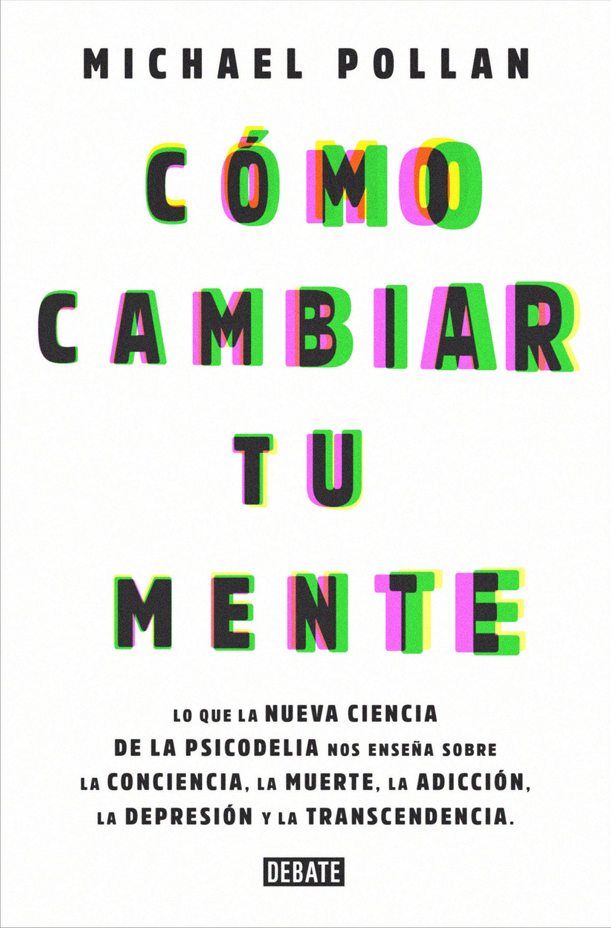 Cómo cambiar tu mente / How to Change Your Mind cover (ISBN 9788499929064) [onix:da274369d034b125142bde16f7d38c8a]