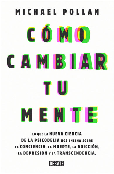 Cómo cambiar tu mente / How to Change Your Mind cover (ISBN 9788499929064) [onix:da274369d034b125142bde16f7d38c8a]