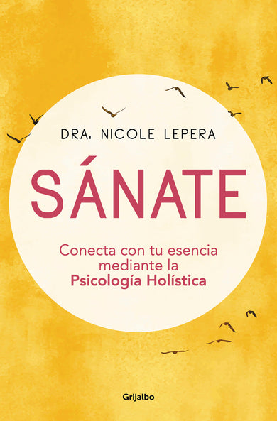 Sánate: Conecta con tu esencia mediante la Psicología Holística / How to Do the Work cover (ISBN 9788425359354) [onix:0142d64531aa17665bc7351a1db342ac]