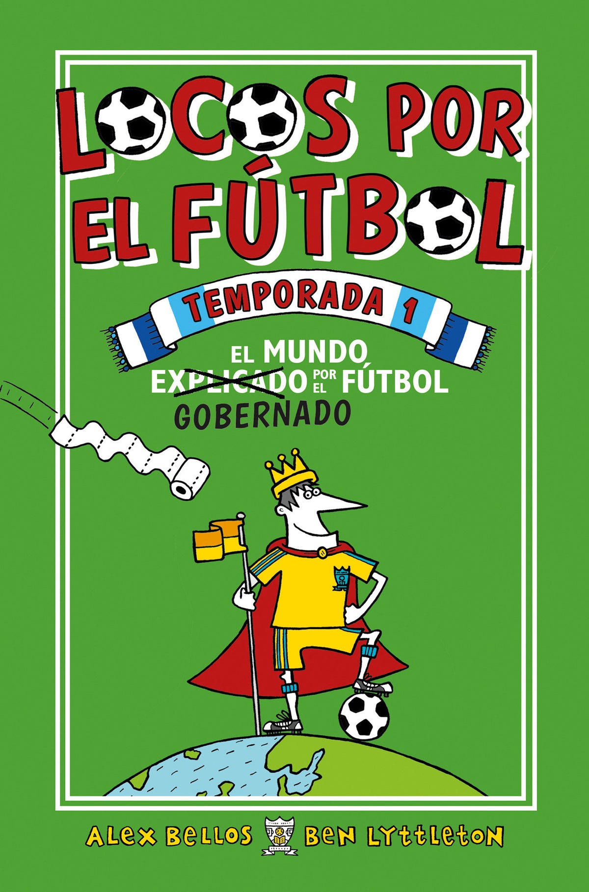 Locos por el fútbol temporada 1: El Mundo Explicado Por El Futbol Gobernado / Football School Season 1 cover (ISBN 9788416700776) [onix:fa40dd6a4bd30911c50928d5b70d70a3]