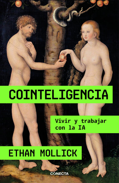 Cointeligencia. Vivir y trabajar con la IA / Co-Intelligence: Living and Working with AI cover (ISBN 9788418053214) [onix:6351d814c38da65d5b80d9bac2a003d9]