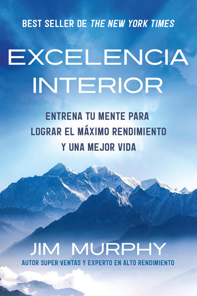 Excelencia Interior / Inner Excellence: Train Your Mind for Extraordinary Performance and the Best Possible life cover (ISBN 9798890984746) [onix:e72a3945c437bf9f82648ad3817d2491]