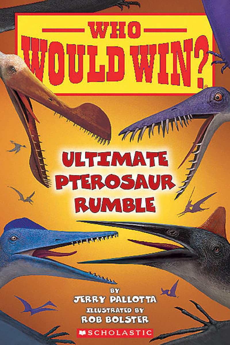 Who Would Win?: Ultimate Pterosaur Rumble: Volume 30