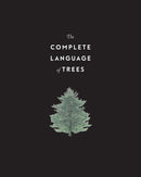 The Complete Language of Trees: A Definitive and Illustrated History: Volume 12