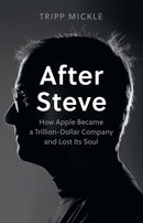 After Steve: How Apple became a Trillion-Dollar Company and Lost Its Soul (Tripp Mickle)-Biography and memoirs-買書書 BuyBookBook