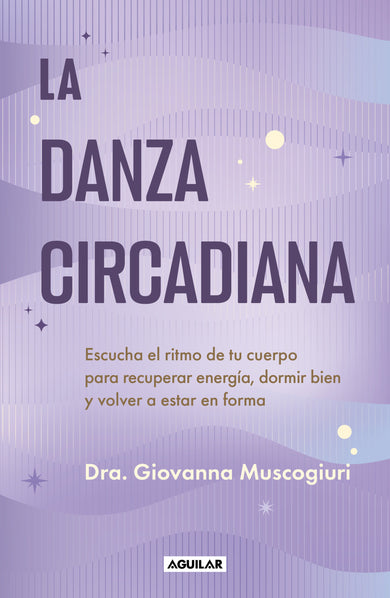 La danza circadiana / The Circadian Dance cover (ISBN 9786073857949) [onix:b4e9b3658e82e01cd8d3117cc0b5fde2]