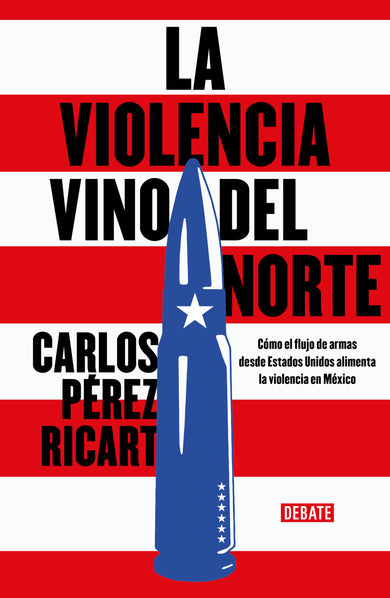 La violencia vino del Norte / Violence Came from the North cover (ISBN 9786073867696) [onix:0815dc523f88a18257ba9e82fc16168e]