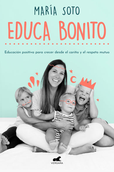 Educa bonito / Educate in a Conscious Way cover (ISBN 9788417664923) [onix:7a8a7afe63a94d0cba82d30e07deb878]