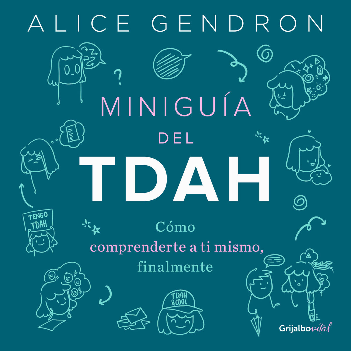 Miniguía del TDAH: Cómo comprenderte a ti mismo, finalmente / The Mini ADHD Coach : Tools and Support to Make Life Easier: A Visual Guide cover (ISBN 9786073857833) [onix:ea032da002f04492cb73a015b12af33b]