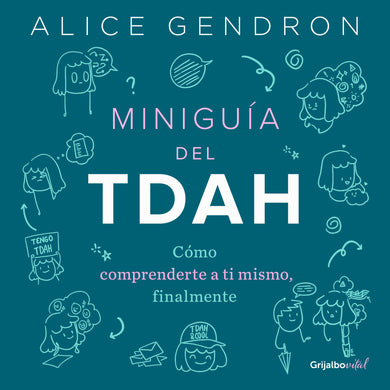 Miniguía del TDAH: Cómo comprenderte a ti mismo, finalmente / The Mini ADHD Coach : Tools and Support to Make Life Easier: A Visual Guide cover (ISBN 9786073857833) [onix:ea032da002f04492cb73a015b12af33b]