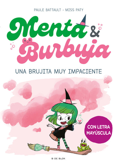 Menta y Burbuja: Una brujita muy impaciente / Mint & Bubble: A Very Impatient Little Witch cover (ISBN 9786073831673) [onix:267f0c7b2257c06e48fda197dd604ea9]