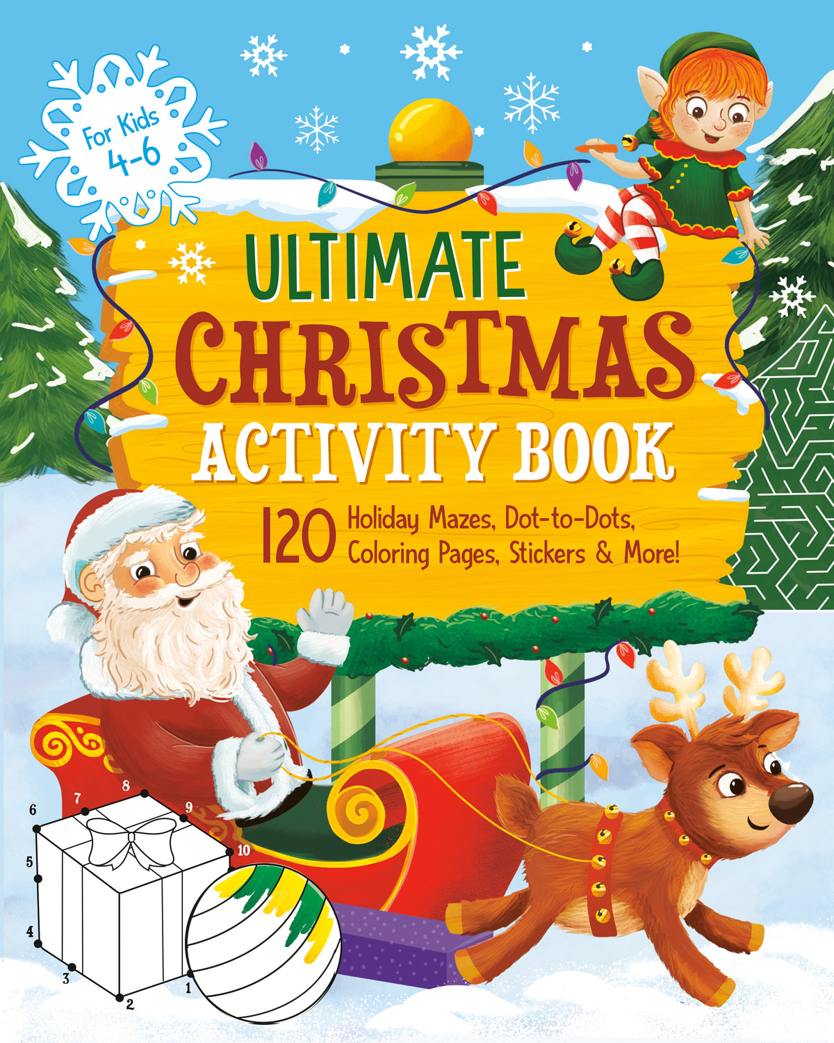 Ultimate Christmas Activity Book: 120 Holiday Mazes, Dot-to-Dots, Coloring Pages, Stickers, and More!