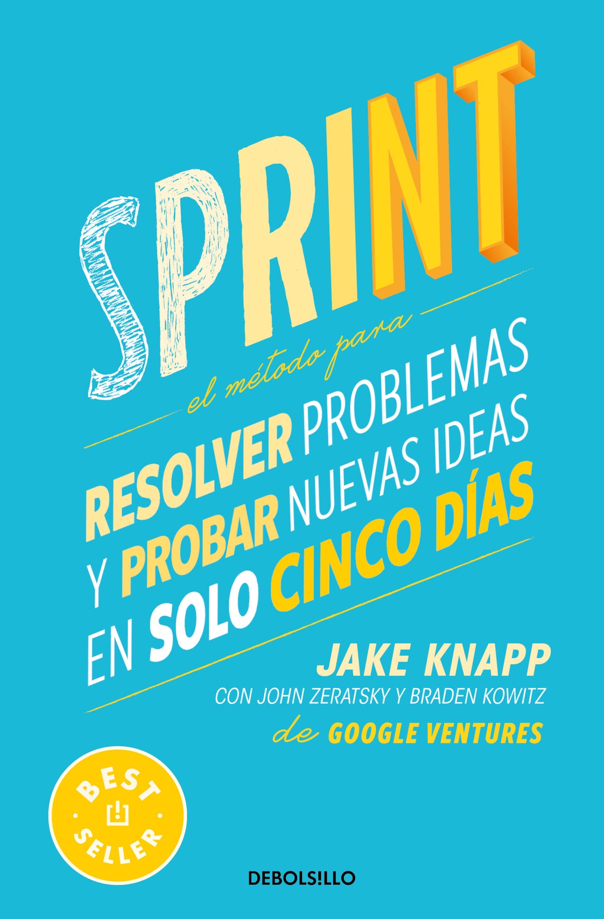 Sprint: El método para resolver problemas y probar nuevas ideas en solo cinco días / Sprint : How to Solve Big Problems and Test New Ideas in Just Five Days cover (ISBN 9786073852395) [onix:e105c1039a9ab3d15fefa20c08e5ba9b]