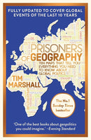 Prisoners of Geography: Ten Maps That Tell You Everything You Need to Know About Global Politics (Tim Marshall)