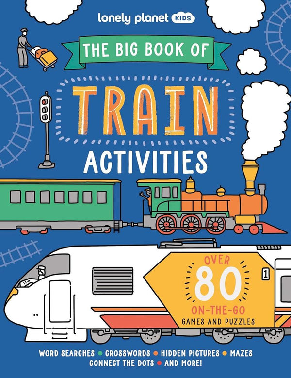 Lonely Planet Kids The Big Book of Train Activities