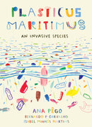 Plasticus Maritimus: An Invasive Species (Ana Pego)-Children’s / Teenage general interest: Science and technology-買書書 BuyBookBook