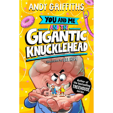 You and Me and the Gigantic Knucklehead