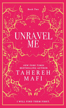 Unravel Me (Shatter Me) (Tahereh Mafi)