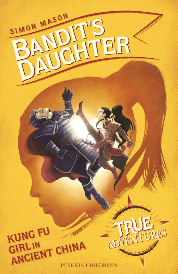 Bandit's Daughter: Kung Fu Girl in Ancient China (True Adventures) (Simon Mason)-Children’s / Teenage fiction: Action and adventure stories-買書書 BuyBookBook