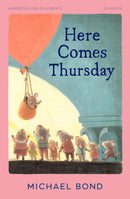 Here Comes Thursday (HarperCollins Children's Classics) (Michael Bond)-Children’s / Teenage fiction: General and modern fiction-買書書 BuyBookBook