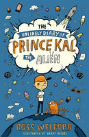 The Unlikely Diary of Prince Kal the Alien (Ross Welford)-Children’s / Teenage fiction: Science fiction-買書書 BuyBookBook