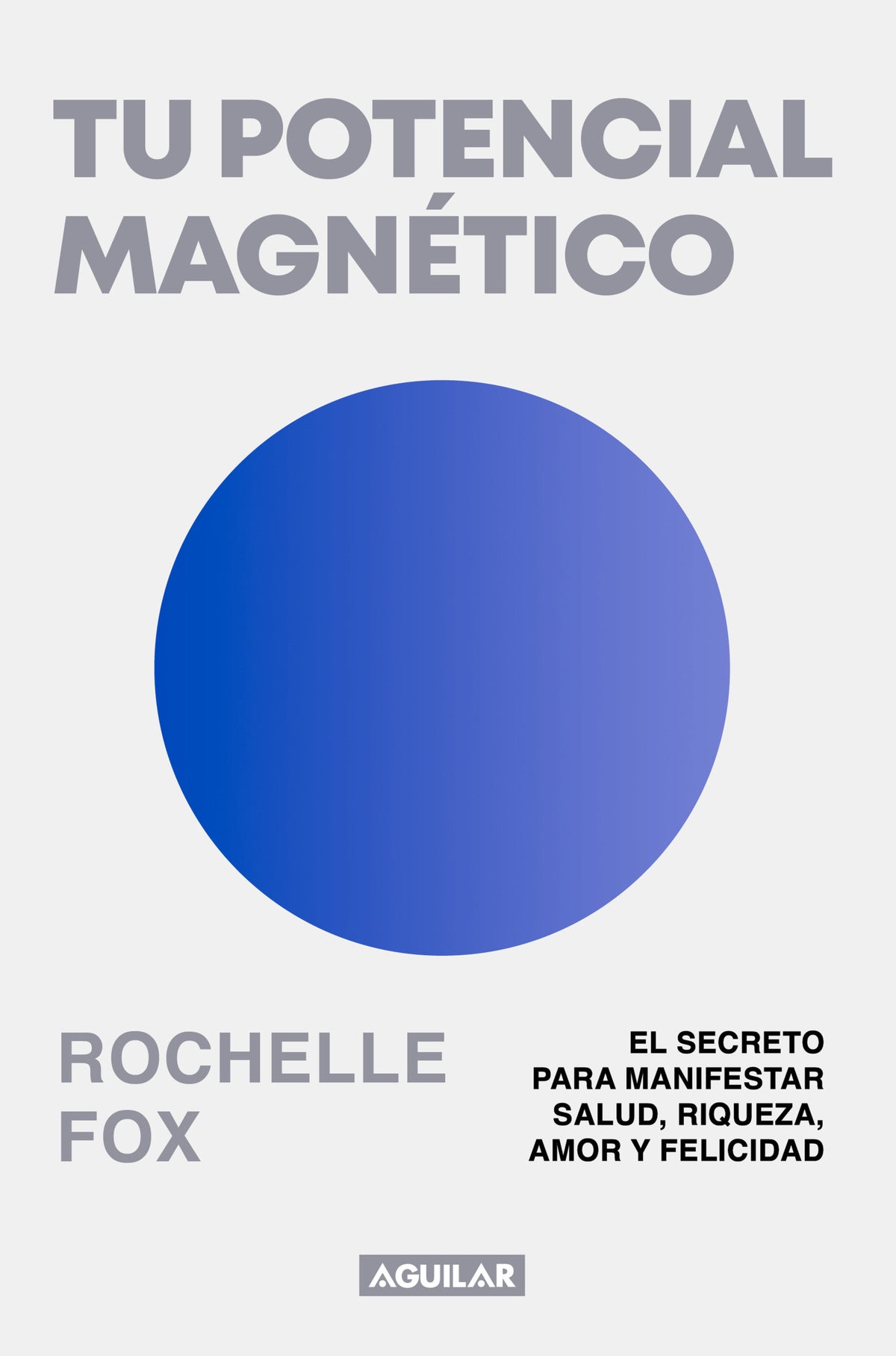 Tu potencial magnético / Magnetic, The Life-Changing Power of the Subconscious cover (ISBN 9786073858953) [onix:ff0a30947087c10fe3c4d355c177d7d9]