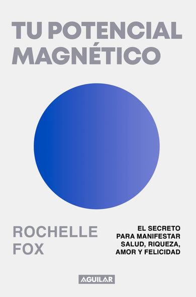 Tu potencial magnético / Magnetic, The Life-Changing Power of the Subconscious cover (ISBN 9786073858953) [onix:ff0a30947087c10fe3c4d355c177d7d9]