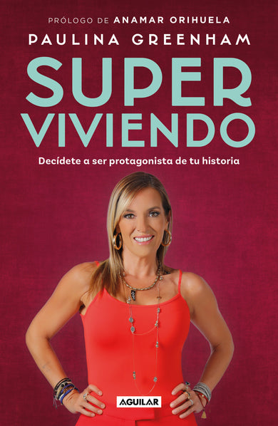 Super viviendo. Decídete a ser protagonista de tu historia / Surviving: Decide to Be the Protagonist of Your Story cover (ISBN 9786073861786) [onix:ba9be4cc85111cc14d6222227916057e]