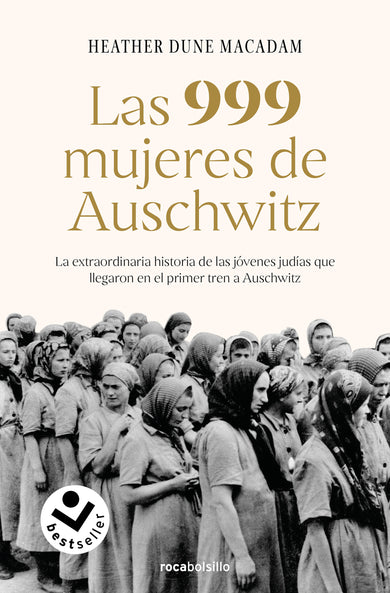 Las 999 mujeres de Auschwitz: La extraordinaria historia de las jóvenes judías que llegaron en el primer tren a Auschwitz / 999: The Extraordinary Young Women cover (ISBN 9788417821883) [onix:60831f3743b52ada72165238159d959c]