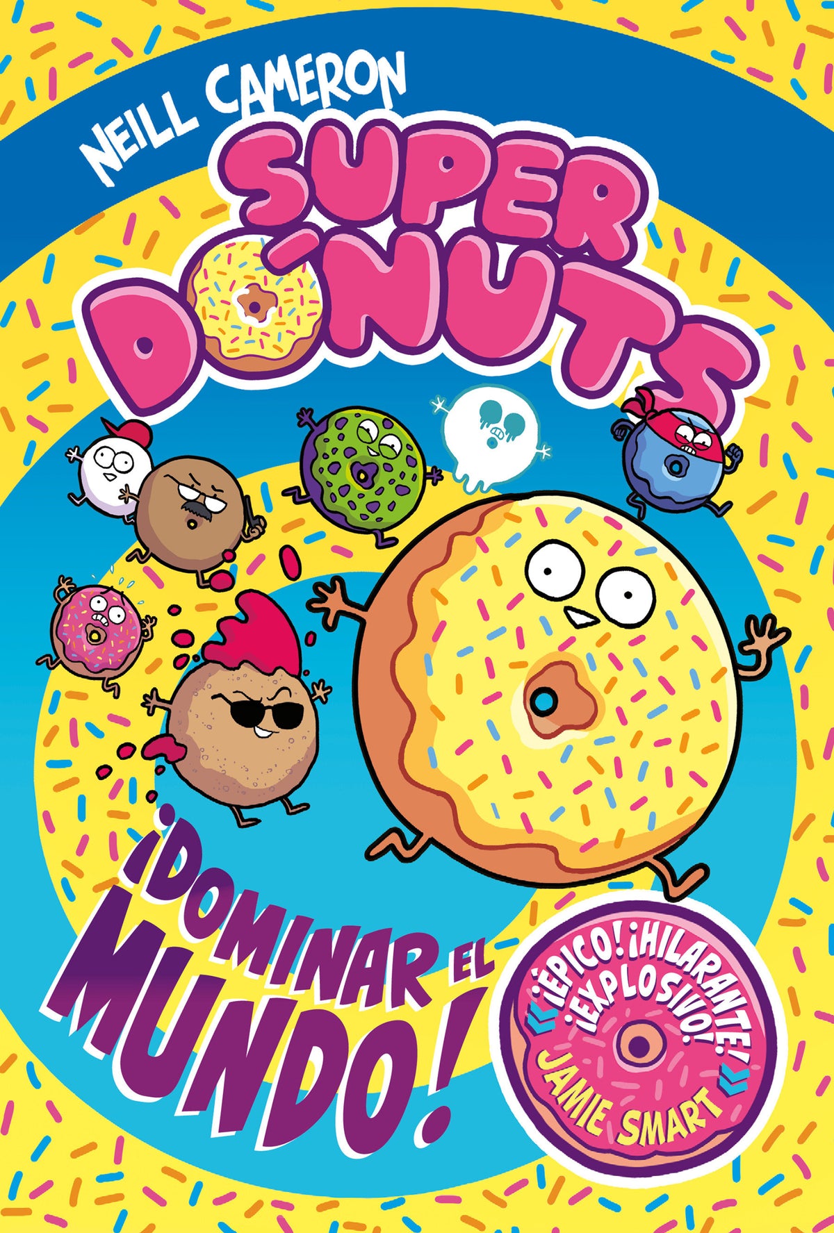 Superdónuts. ¡Dominar el mundo! / Donut Squad: Take Over the World! cover (ISBN 9788448872960) [onix:97756e33b7b803baf07c16fe14273983]