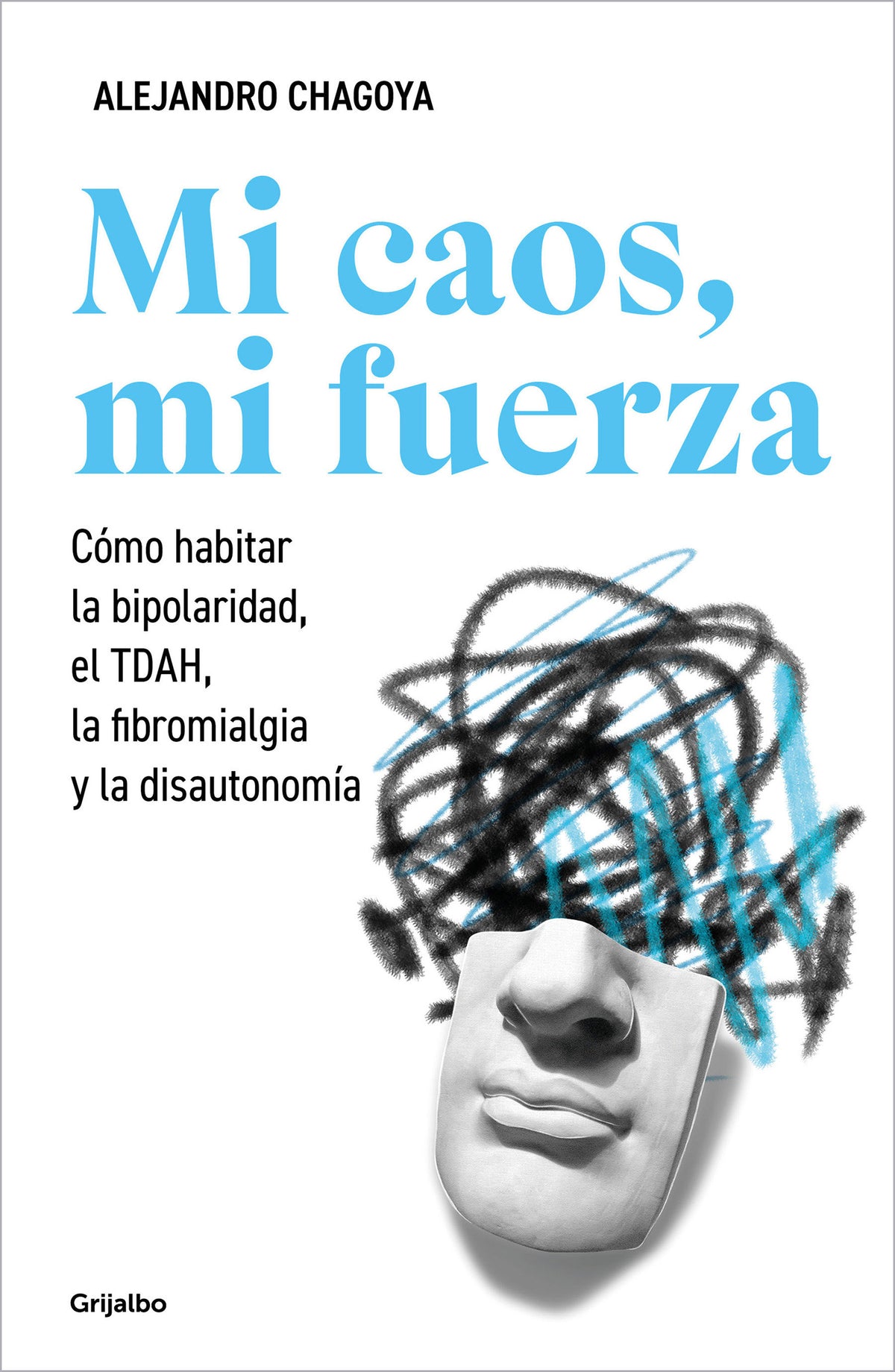 Mi caos, mi fuerza. Cómo habitar la bipolaridad, el TDAH, la fibromialgia y la disautonomía / My Chaos, My Strength cover (ISBN 9786073870498) [onix:c78c51e25047ac51a49ec88374ab8465]