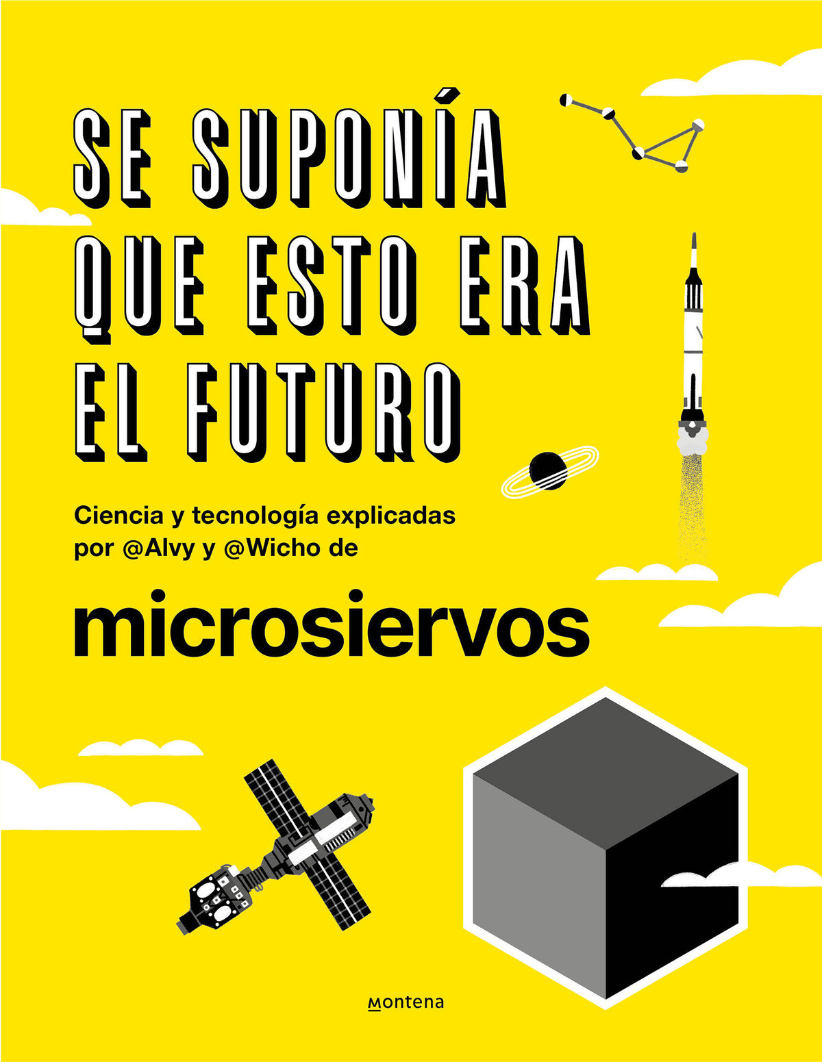 Se suponía que esto era el futuro. Ciencia y tecnología explicadas por @Alvy y @Wicho de microsiervos / This Was Supposed to Have Been the Future. cover (ISBN 9788418038044) [onix:9b40363dec88634fd01d217166571370]