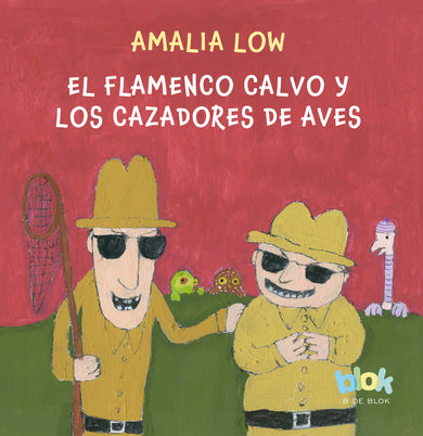 El flamenco calvo y los cazadores de aves / The Bald Flamingo and the Bird Hunters cover (ISBN 9789585254992) [onix:05564b602a91dccdc7003b7ebb494053]