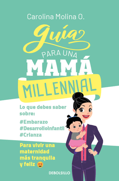 Guía para una mamá millennial / Guide for a Millennial Mom cover (ISBN 9786073871235) [onix:50f8b23230833208dad6cf5bc7f8cd7f]