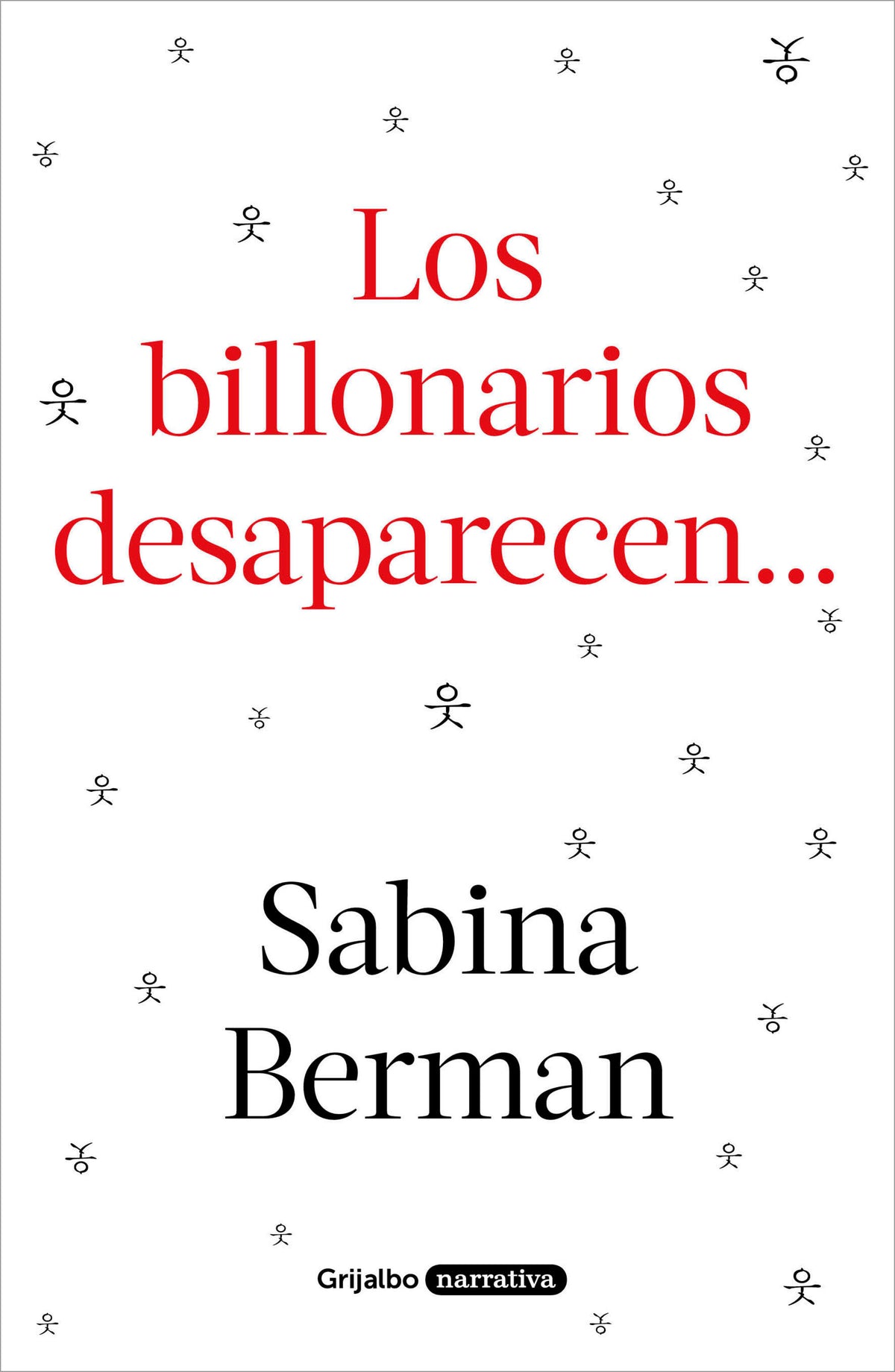 Los billonarios desaparecen / The Billionaires Disappear cover (ISBN 9786073840781) [onix:a67a437e47e31c05453ce6dcbfbf5cf6]