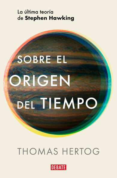 Sobre el origen del tiempo: La última teoría de Stephen Hawking / On the Origin of Time: Stephen Hawking's Final Theory cover (ISBN 9788419642615) [onix:ac173f72874bd2afaf07891883b244fa]