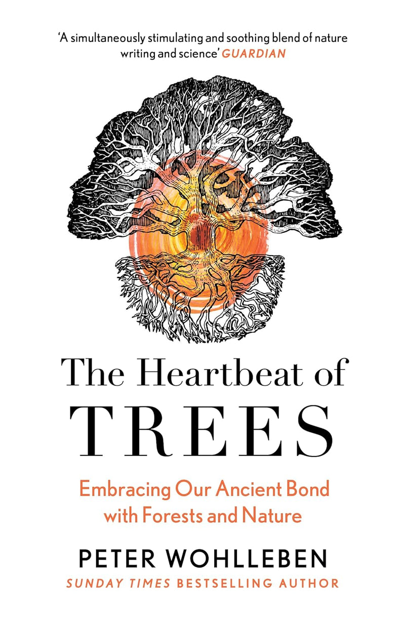 The Heartbeat of Trees: Embracing Our Ancient Bond With Forests and Nature (Peter Wohlleben)