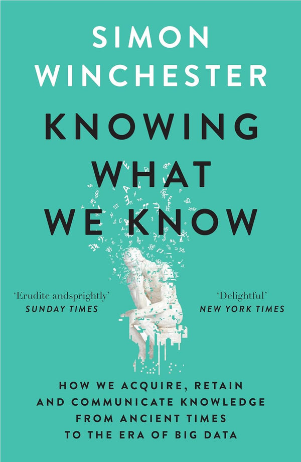 Knowing What We Know (Simon Winchester)