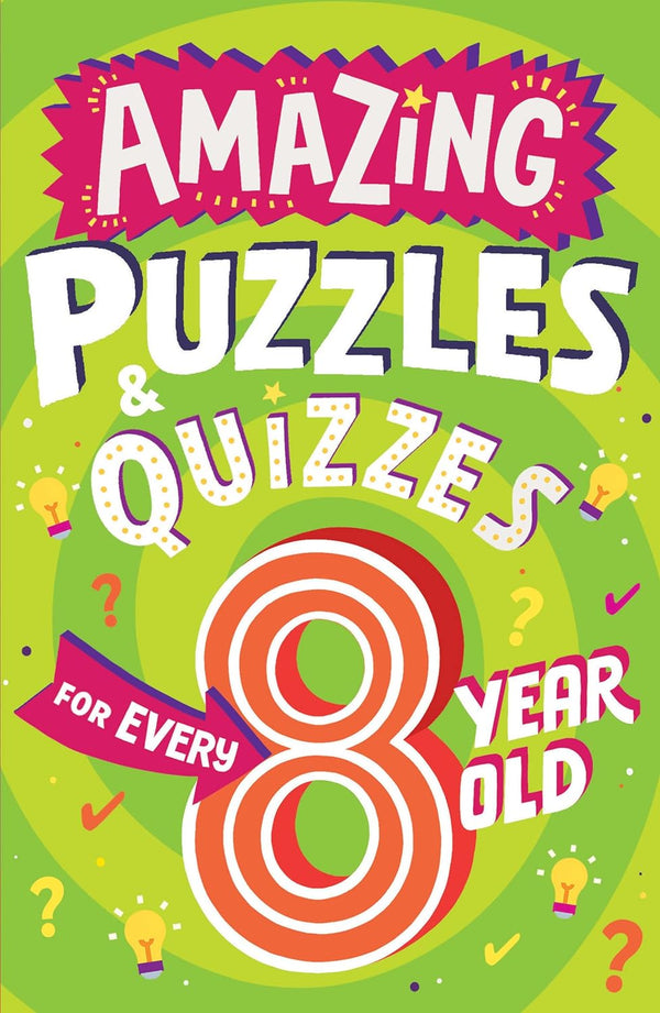 Amazing Puzzles and Quizzes for Every 8 Year Old (Clive Gifford)