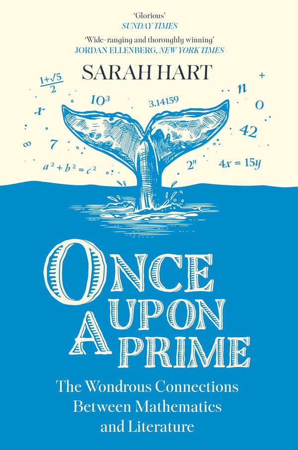 Once Upon a Prime: The Wondrous Connections Between Mathematics and Literature (Sarah Hart)