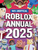 100% Unofficial Roblox Annual 2025-Children’s / Teenage general interest: Hobbies, quizzes, toys and games-買書書 BuyBookBook