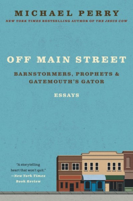 Off Main Street: Barnstormers, Prophets & Gatemouth's Gator