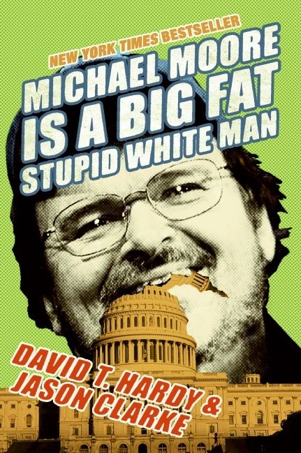 Michael Moore Is a Big Fat Stupid White Man-Politics and government-買書書 BuyBookBook